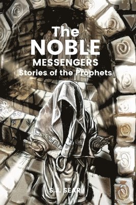 bokomslag The Noble Messengers Stories Of The Prophets