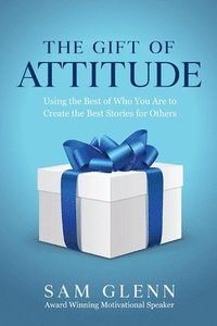 bokomslag The Gift of Attitude