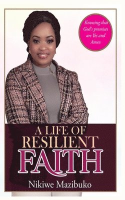 A Life of Resilient Faith 1