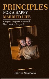 bokomslag Principles for a Happy Married Life