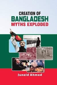 bokomslag Creation of Bangladesh: Myths Exploded
