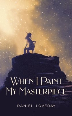 When I Paint My Masterpiece 1