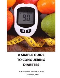 bokomslag A Simple Guide To Conquering Diabetes