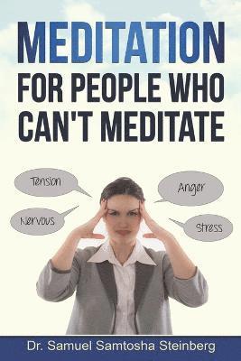 Meditation for People Who Can't Meditate 1