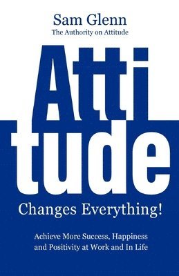 Attitude Changes Everything 1