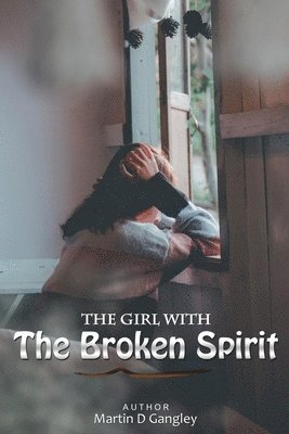 bokomslag Girl With The Broken Spirit