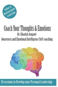 bokomslag Coach Your Thoughts and Emotions