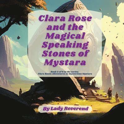 Clara Rose and the Magical Speaking Stones of Mystara 1