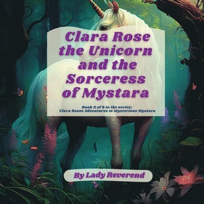 Clara Rose the Unicorn and the Sorceress of Mystara 1