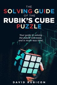 bokomslag The Solving Guide of the Rubik's Cube Puzzle