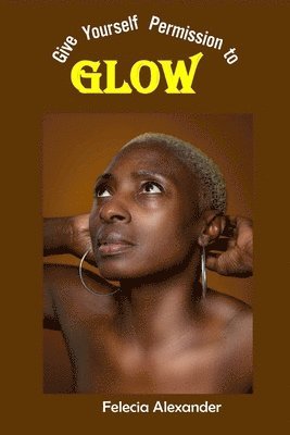 Give Yourself Permission to Glow 1