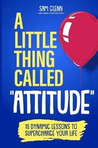 bokomslag A Little Thing Called Attitude