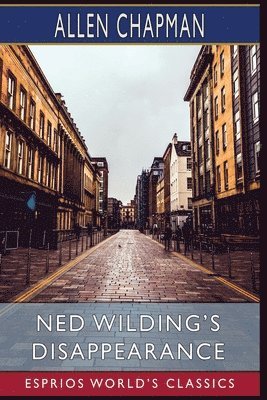 Ned Wilding's Disappearance (Esprios Classics) 1