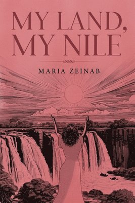 bokomslag My Land, My Nile