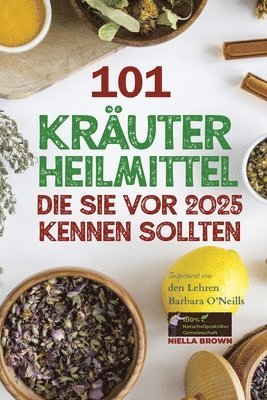 bokomslag 101 Kruterheilmittel, die Sie vor 2025 kennen sollten