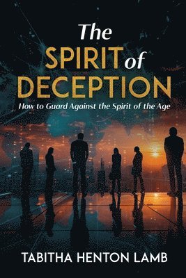 bokomslag The Spirit of Deception