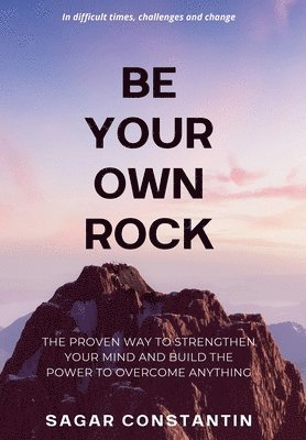 Be Your Own Rock 1