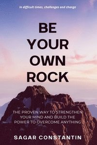 bokomslag Be Your Own Rock