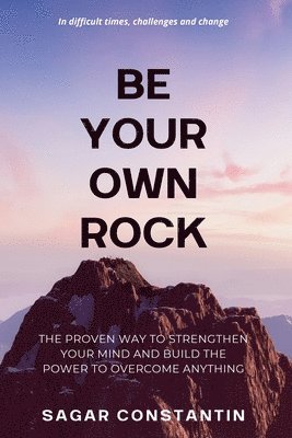 Be Your Own Rock 1