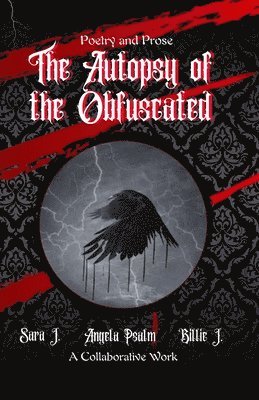 Autopsy of the Obfuscated (Poetry and Prose)