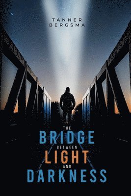 The Bridge Between Light and Darkness 1