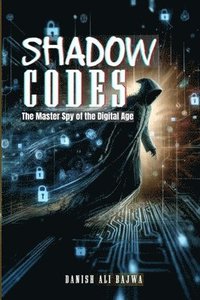bokomslag Shadow Codes: The Master Spy of the Digital Age