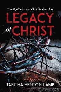 bokomslag Legacy of Christ