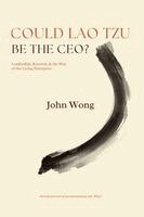 John Wong - Could Lao Tzu Be The CEO?, Häftad. Tillgänglighet: Lägg i varukorg