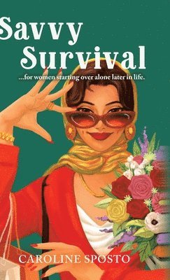 bokomslag Savvy Survival . . . for women starting over alone later in life.