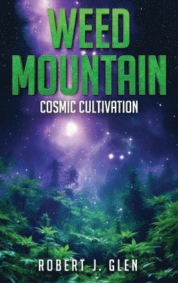Robert J Glen - Weed Mountain 2, Inbunden