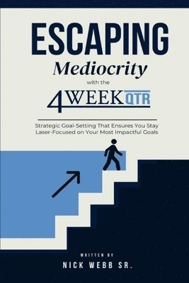 Escaping Mediocrity with the 4 Week QTR 1