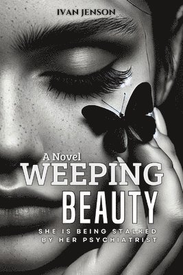 bokomslag Weeping Beauty: A Dark Romantic Thriller with a Paranormal Twist