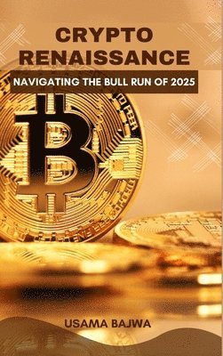 Crypto Renaissance: Navigating the Bull Run of 2025 1