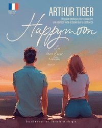 bokomslag Happymoon. Les bases d'une relation saine