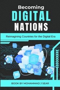 bokomslag Becoming Digital Nations: Reimagining Countries for the Digital Era