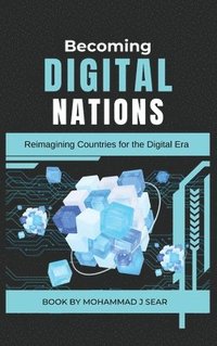 bokomslag Becoming Digital Nations: Reimagining Countries for the Digital Era