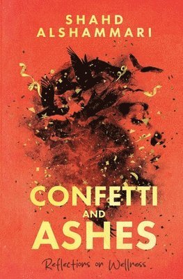 Shahd Alshammari - Confetti and Ashes, Häftad