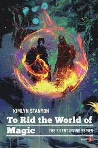 bokomslag To Rid the World of Magic
