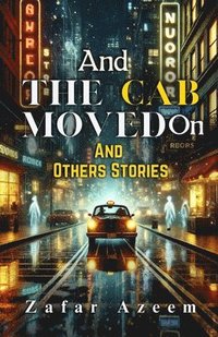 bokomslag And The Cab Moved on and Other Stories