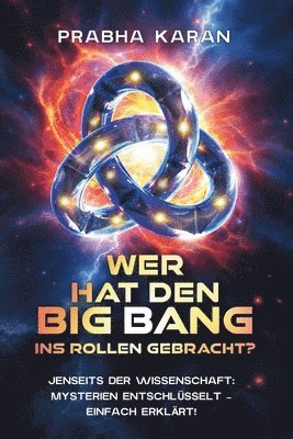 bokomslag Wer Hat Den Big Bang Ins Rollen Gebracht?