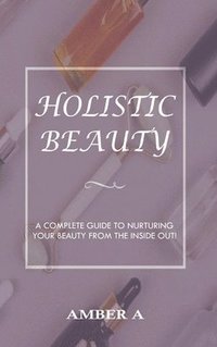 bokomslag Holistic Beauty