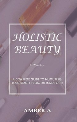bokomslag Holistic Beauty