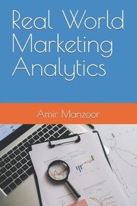 bokomslag Real World Marketing Analytics