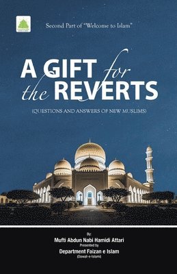 bokomslag A GIFT FOR THE REVERTS (Second Part of Welcome to Islam)