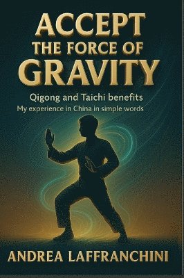 Accept the Force of Gravity