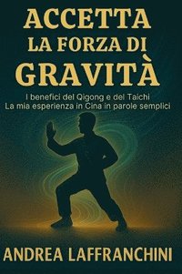 bokomslag Accetta La Forza Di Gravità