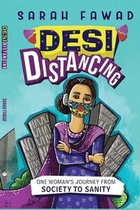 bokomslag Desi Distancing: One Woman's journey from Society to Sanity