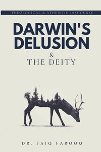 bokomslag Darwin's Delusion and The Deity