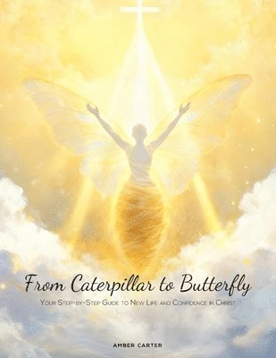 Amber Carter, Olive Publishers - From Caterpillar to Butterfly, Häftad. Tillgänglighet: Tillfälligt slut