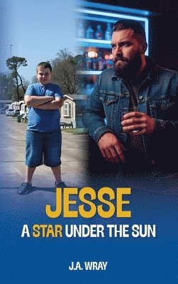 J A Wray, Olive Publishers - Jesse - A Star Under The Sun, Inbunden
